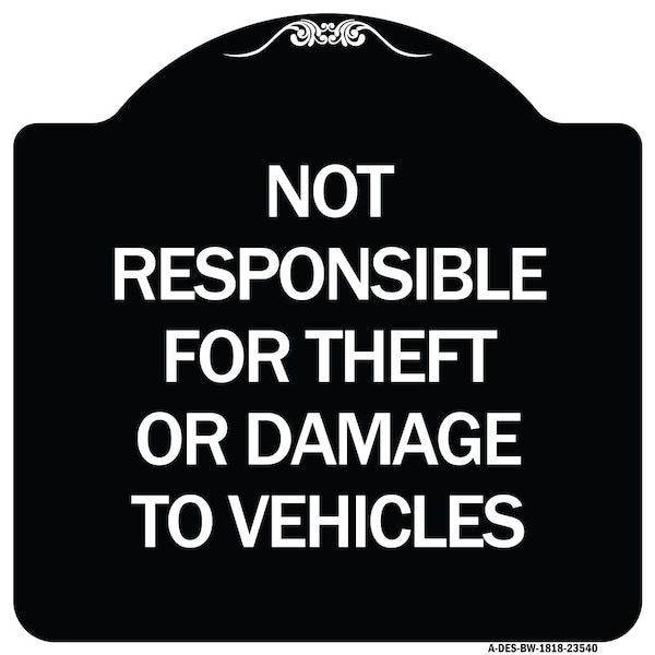 Signmission Not Responsible for Theft or Damage to Vehicles Heavy-Gauge Aluminum Sign, 18" H, BW-1818-23540 A-DES-BW-1818-23540 - main